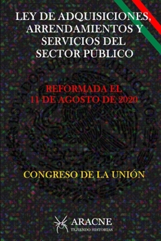Paperback Ley de Adquisiciones, Arrendamientos y Servicios del Sector P?blico: Reformada El 11 de Agosto de 2020 [Spanish] Book
