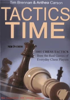 Paperback Tactics Time: 1001 Chess Tactics from the Games of Everyday Chess Players Book