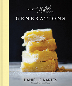 Hardcover Rustic Joyful Food: Generations Book