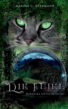 Paperback Die Fujel: Mirayias Entscheidung [German] Book