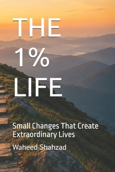 Paperback THE 1% LIFE: Small Changes That Create Extraordinary Lives Book