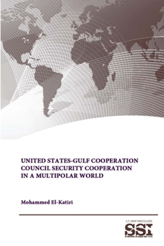 Paperback United States-Gulf Cooperation Council Security Cooperation in a Multipolar World Book