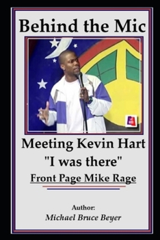 Paperback Behind the Laughter: Meeting Kevin Hart: "I was There" Front Page Mike Rage Book