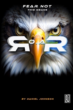 Paperback Fear Not This Means R.O.A.R.: A Prophetic Blueprint for Reform, Legacy, and Awakening Book