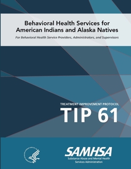 Paperback Tip 61 - Behavioral Health Services for American Indians and Alaska Natives Book