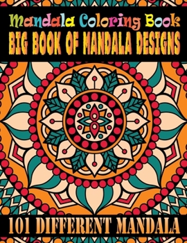 Mandala Coloring Book Big Book Of Mandala Designs 101 Different Mandala: Adult Coloring Book 101 Mandala Images Stress Management with magical ... Book For Relaxation, Meditation, Happiness