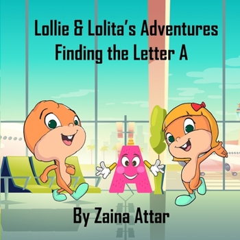 Paperback Lollie and Lolita's Adventures: Finding the Letter A Book