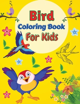 Bird Coloring Book For Kids: Amazing Coloring Pages of Birds for Toddlers and Kids Ages 2-6, Girls and Boys, Preschool and Kindergarten Beautiful Coloring Pages of Birds