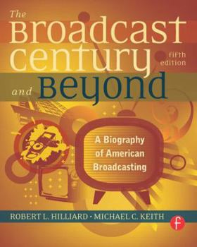 Paperback The Broadcast Century and Beyond: A Biography of American Broadcasting Book