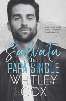 Salvata dal Papà Single (Serie I papà single di San Camanez: I fratelli della birra)