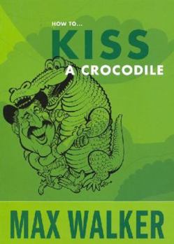 Paperback How to Kiss a Crocodile Book
