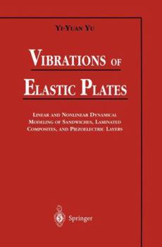Hardcover Vibrations of Elastic Plates: Linear and Nonlinear Dynamical Modeling of Sandwiches, Laminated Composites, and Piezoelectric Layers Book