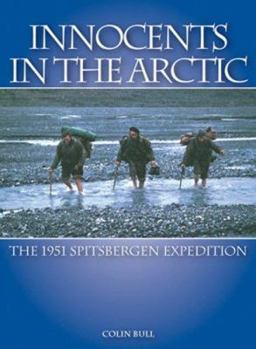 Hardcover Innocents in the Arctic: The 1951 Spitsbergen Expedition Book