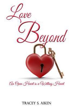 Paperback Love Beyond: An Open Heart is a Willing Heart Book