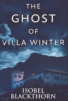 Paperback The Ghost Of Villa Winter: Large Print Edition [Large Print] Book