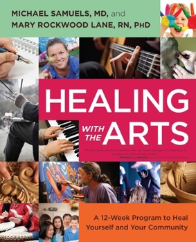 Paperback Healing with the Arts: A 12-Week Program to Heal Yourself and Your Community Book