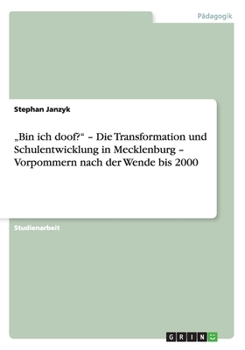 Paperback "Bin ich doof?" - Die Transformation und Schulentwicklung in Mecklenburg - Vorpommern nach der Wende bis 2000 [German] Book