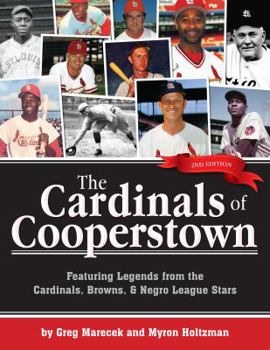 Cardinals of Cooperstown: Revised and Updated with Special Section on Enshrined St. Louis Browns and Stars