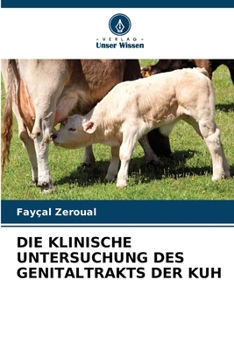 Paperback Die Klinische Untersuchung Des Genitaltrakts Der Kuh [German] Book