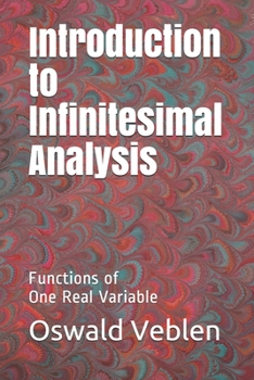 Paperback Introduction to Infinitesimal Analysis: Functions of One Real Variable Book