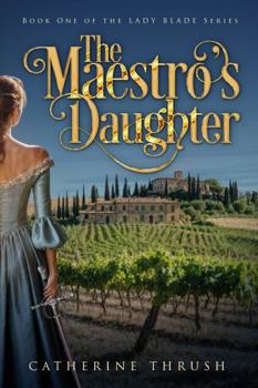 Hardcover The Maestro's Daughter (The Lady Blade Series) Book
