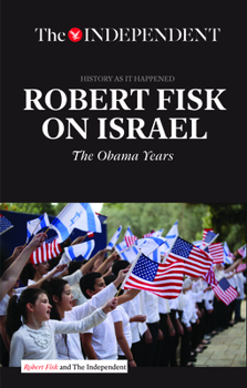 Paperback Robert Fisk on Israel: The Obama Years Book