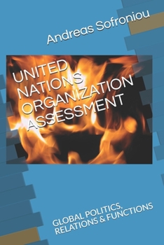 Paperback United Nations Organization Assessment: Global Politics, Relations & Functions Book