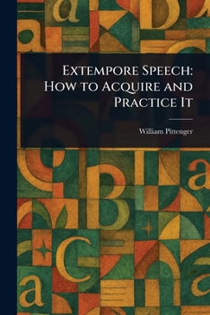 Paperback Extempore Speech: How to Acquire and Practice It Book
