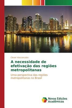 Paperback A necessidade de efetivação das regiões metropolitanas [Portuguese] Book