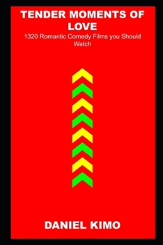 Tender Moments of Love: 1320 Romantic Comedy Films you Should Watch