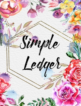 Simple Ledger: Cash Book Accounts Bookkeeping Simple Income Expense | Book Accounting Ledger Book Simple for Bookkeeping Journal for Small Business ... and Expenses | Simple Cash Book Easy Accounts
