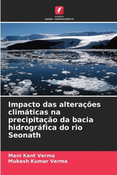 Paperback Impacto das alterações climáticas na precipitação da bacia hidrográfica do rio Seonath [Portuguese] Book