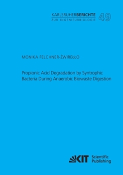 Paperback Propionic Acid Degradation by Syntrophic Bacteria During Anaerobic Biowaste Digestion Book