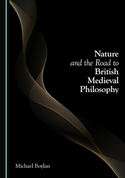 Nature and the Road to British Medieval Philosophy