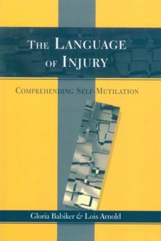 Paperback The Language of Injury: Comprehending Self-Mutilation Book