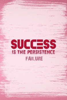 Paperback Success Is The Persistence Failure: All Purpose 6x9 Blank Lined Notebook Journal Way Better Than A Card Trendy Unique Gift Pink Pincel Fail Book