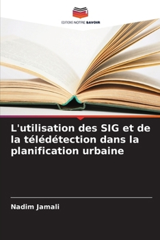 Paperback L'utilisation des SIG et de la télédétection dans la planification urbaine [French] Book