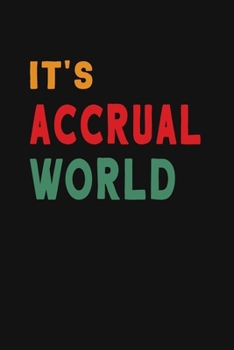 Paperback It's Accrual World: Accountant Appreciation Funny Gift, Funny Accountant Gag Gift, Funny Accounting Coworker Gift, Bookkeeper Office Gift Book