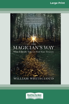 Paperback The Magician's Way: What It Really Takes to Find Your Treasure [Standard Large Print 16 Pt Edition] Book