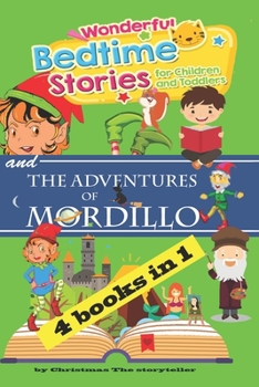 Wonderful bedtime stories for Children and Toddlers & The Adventures of Mordillo: 4 Books in 1. For children but also for mum and dad. Meditation Stories To Help Children Fall Asleep Fast.