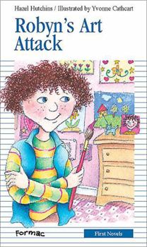 Robyn's Art Attack (First Novel Series) - Book  of the Robyn
