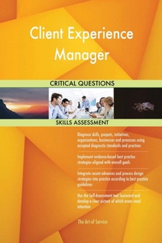 Paperback Client Experience Manager Critical Questions Skills Assessment Book