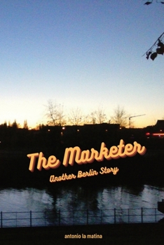 Paperback The Marketer: Another Berlin Story Book