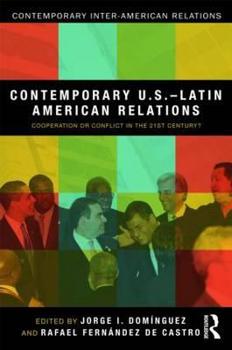 Paperback Contemporary U.S.-Latin American Relations: Cooperation or Conflict in the 21st Century? Book