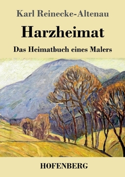 Paperback Harzheimat: Das Heimatbuch eines Malers [German] Book