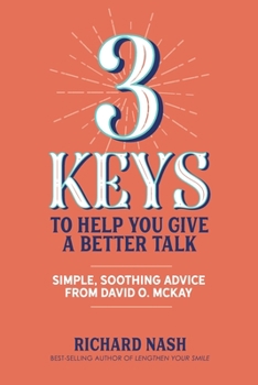 Paperback 3 Keys to Help You Give a Better Talk: Simple, Soothing Advice From David O. McKay Book