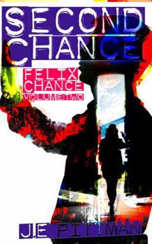Second Chance: Felix Chance Volume Two: A Darkly Cozy Contemporary Fantasy Special Edition