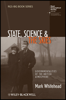 Hardcover State, Science and the Skies: Governmentalities of the British Atmosphere Book