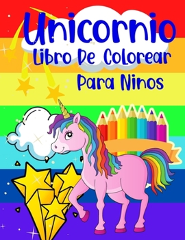Unicornio Libro De Colorear Para Ninos: Años 4-8 Unicornios Divertidos Ilustraciones Mágicas Actividad Perfecta Para Las Niñas