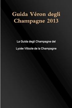 Paperback Guida Véron degli Champagne 2013 [Italian] Book